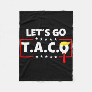 Trump kneift immer raus. Los geht's Taco Lustig 14 Fleecedecke