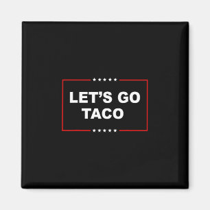 Trump kneift immer raus Los geht's Taco Lustig 2 Magnet