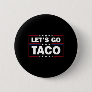 Trump kneift immer raus Los geht's Taco Lustig 4. Button