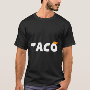 Trump kneift immer raus Los geht's Taco Lustig 4 T-Shirt