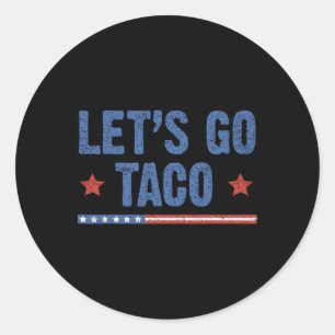 Trump kneift immer raus Los geht's Taco Lustig 6 Runder Aufkleber
