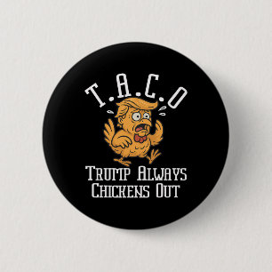 Trump kneift immer raus Los geht's Taco Lustig 8 Button