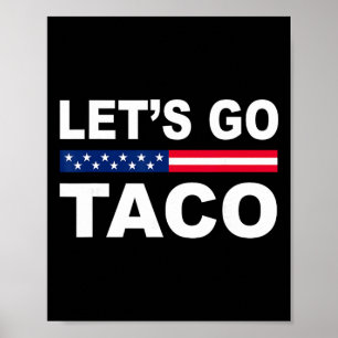 Trump kneift immer raus Los geht's Taco Lustig  Poster