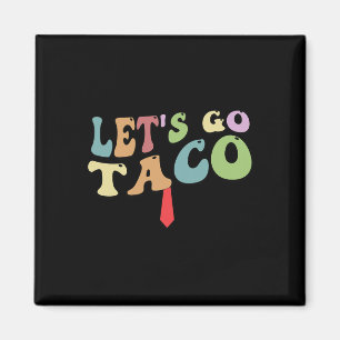 Trump kneift immer raus Los geht's Taco Lustig Ret Magnet