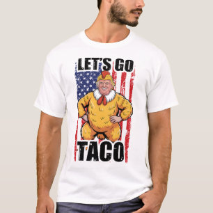 Trump kneift immer raus Los geht's Taco Lustiger T T-Shirt