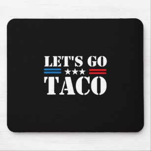 Trump kneift immer raus Los geht's Taco Lustiges M Mousepad