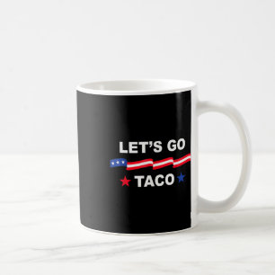 Trump kneift immer raus Los geht's Taco Lustiges T Kaffeetasse