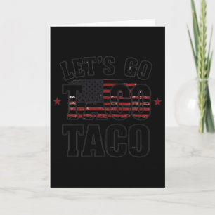 Trump kneift immer raus, Los geht's Taco-Shirt Karte
