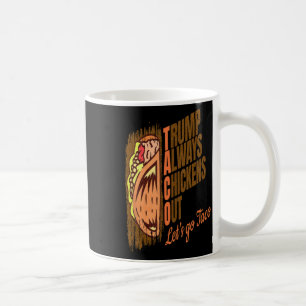 Trump kneift immer raus Lustiger Trump-Taco Kaffeetasse