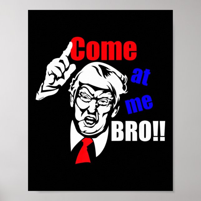 Trump kommt zu mir Bro Funny Poster (Vorne)