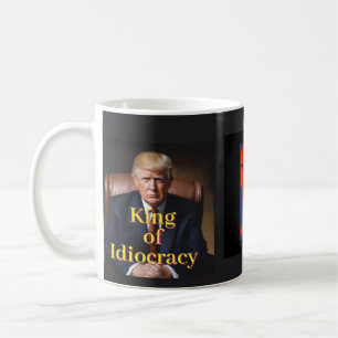Trump König der Idiokratie Kaffeetasse