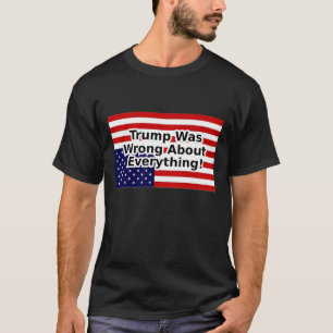 Trump lag bei allem falsch - amerikanische Flagge T-Shirt
