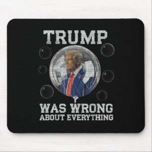 Trump lag in allem falsch, was gegen Trump Politi Mousepad