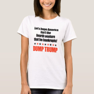 Trump-Let's hoffen, dass er Amerika nicht bankrott T-Shirt
