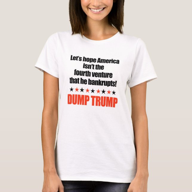 Trump-Let's hoffen, dass er Amerika nicht bankrott T-Shirt (Vorderseite)