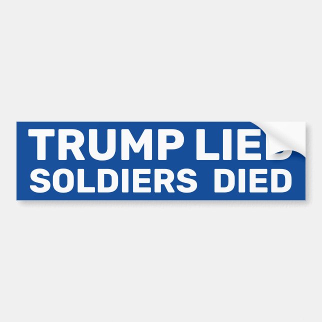Trump Lied Soldiers Died Bumper Sticker Autoaufkleber (Vorne)
