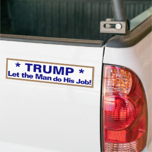 Trump ließ den Mann seine Arbeit machen! Aufkleber Autoaufkleber
