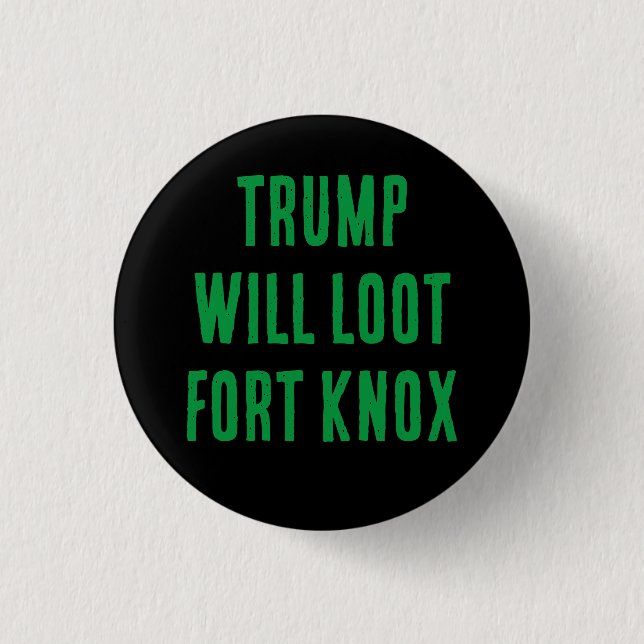 TRUMP LÖSCHT FORT KNOX, einen Knopf Button (Vorderseite)