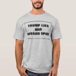 Trump lügt und russische Spione T-Shirt<br><div class="desc">Funny Kommentar über aktuelle Ereignisse und Russland Modeling in den USA Wahlen. Trimp-Lügen und russische Spione anpassbarer Text.</div>