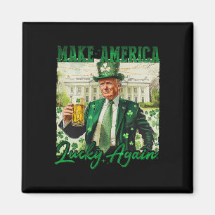 Trump Mach Amerika wieder Glücklich St Patrick's D Magnet