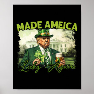 Trump Mach Amerika wieder glücklich St. Patrick's Poster