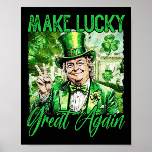 Trump Mach Amerika wieder Glücklich St. Patrick's  Poster