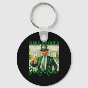Trump Mach Amerika wieder zum Glück St. Patrick's  Schlüsselanhänger
