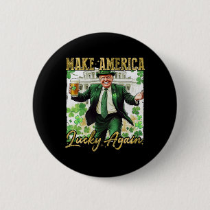 Trump macht Amerika wieder glücklich St. Patrick's Button