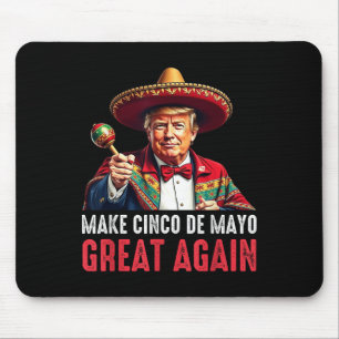 Trump macht Cinco De Mayo wieder groß Mousepad