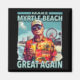 Trump macht Myrtle Beach wieder groß Trump Beach S Magnet