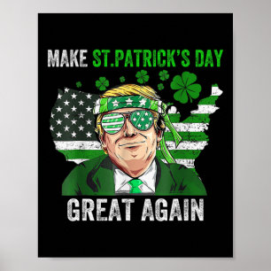 Trump macht St. Patrick's Day wieder großartig lus Poster