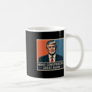 Trump macht Verschwörungen wieder groß 3 Kaffeetasse