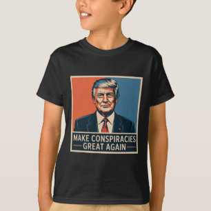 Trump macht Verschwörungen wieder groß 3  T-Shirt