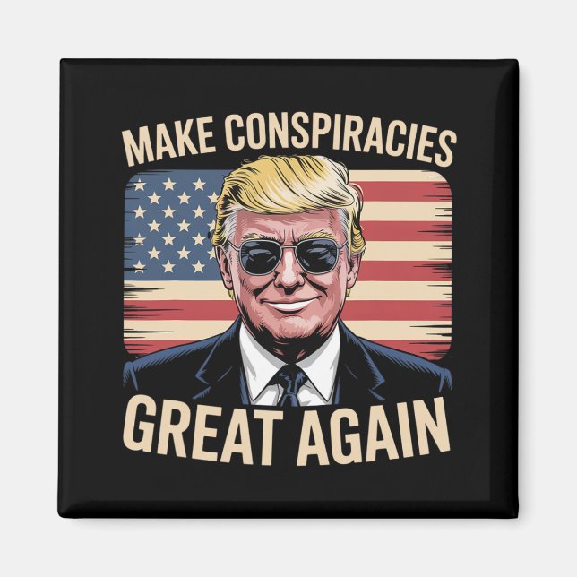 Trump macht Verschwörungen wieder groß 7 Magnet (Vorne)