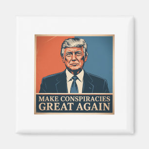 Trump macht Verschwörungen wieder großartig 7  Magnet