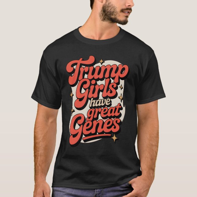 Trump-Mädchen haben große Gene T-Shirt (Vorderseite)