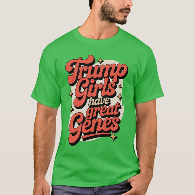 Trump-Mädchen haben große Gene T-Shirt (Vorderseite)