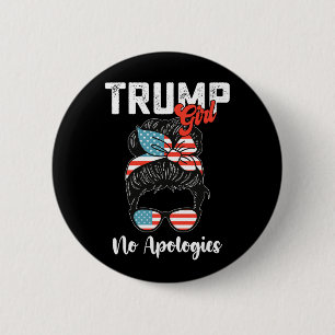 Trump Mädchen Keine Entschuldigung Präsidentschaft Button