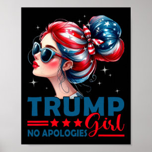 Trump Mädchen Keine Entschuldigung Unordentlicher  Poster