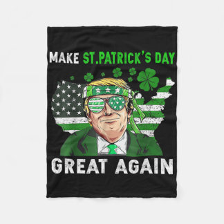 Trump Make St Patricks Day Great Again Funny Trump Fleecedecke