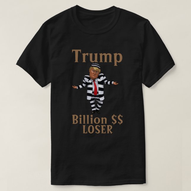 Trump Milliard $ LOSER T-shirt (Design devant)