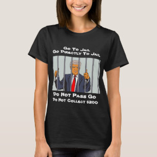Trump-Monopol geht direkt ins Gefängnis T-Shirt