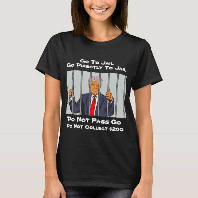 Trump-Monopol geht direkt ins Gefängnis T-Shirt (Vorderseite)