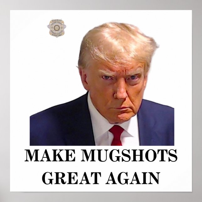 Trump Mugshot Poster - Macht Mugshots wieder großa (Vorne)