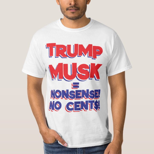 TRUMP MUSK NO CENTS T-Shirt (Vorderseite)