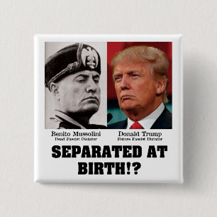 Trump Mussolini - Bei der Geburt getrennt Anti-Tru Button
