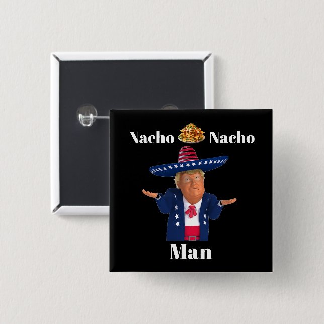 Trump Nacho Man Button (Vorne & Hinten)