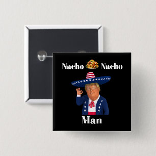 Trump Nacho Man Button