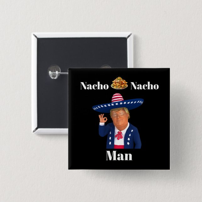 Trump Nacho Man Button (Vorne & Hinten)