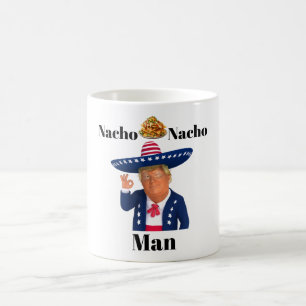 Trump Nacho Nacho Man Tasse